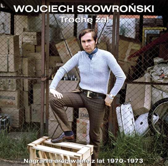 Trochę żal (nagrania archiwalne z lat 1970-1973) Skowroński Wojciech