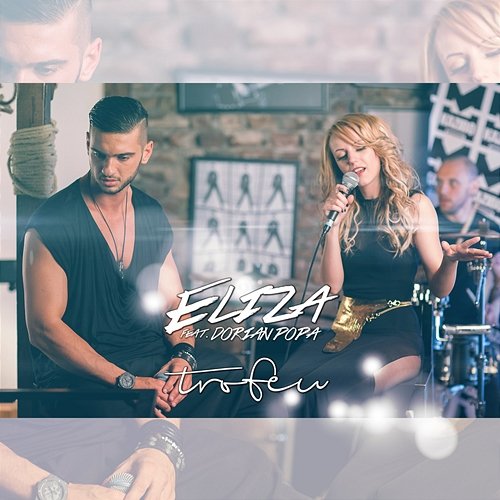 Trofeu Eliza feat. Dorian Popa