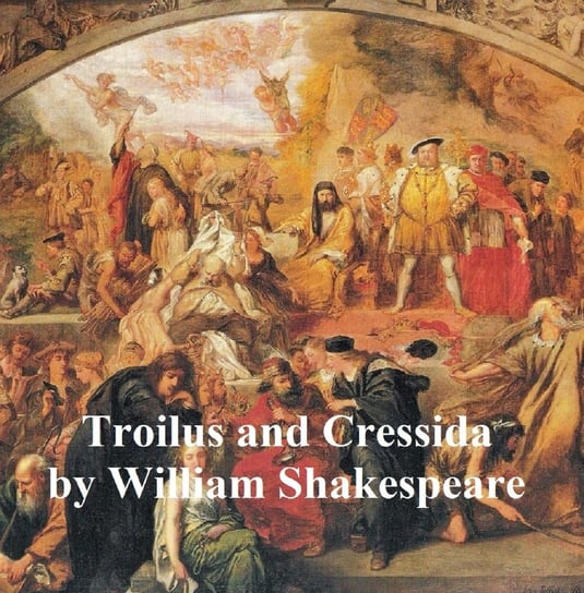 Troilus and Cressida, with line numbers - ebook epub Shakespeare William