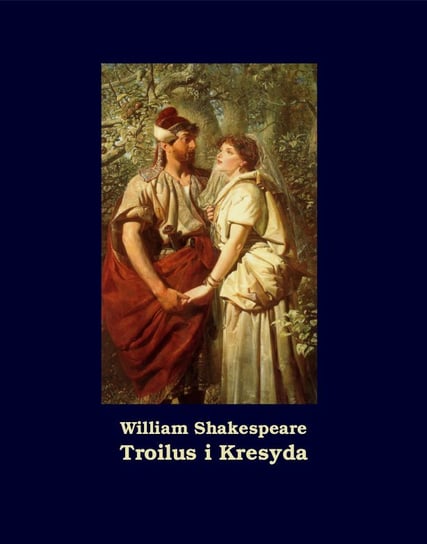 Troilus i Kresyda Shakespeare William