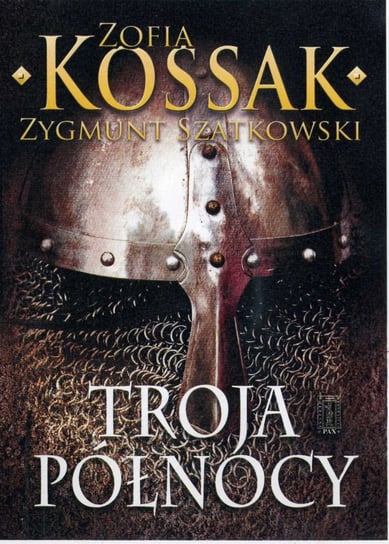 Troja Północy Kossak Zofia, Szatkowski Zygmunt