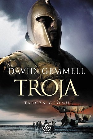 Troja. Tom 2. Tarcza gromu Gemmell David