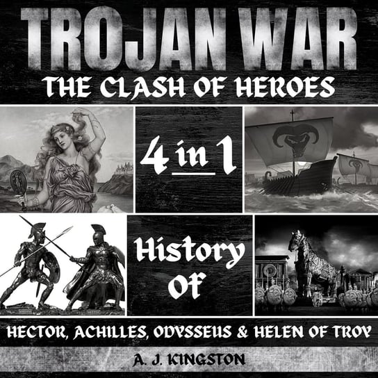 Trojan War. The Clash Of Heroes - audiobook A.J. Kingston