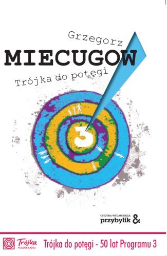 Trójka do potęgi Miecugow Grzegorz