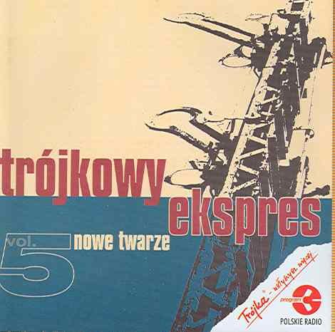 Trójkowy ekspres. Volume 5 (Nowe Twarze) Various Artists