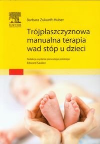 Trójpłaszczyznowa manualna terapia wad stóp u dzieci Zukunft-Huber Barbara