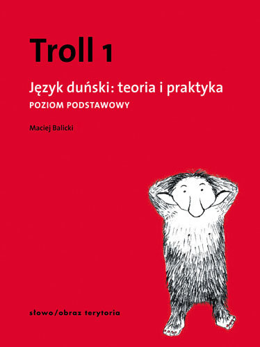 Troll 1. Język duński: teoria i praktyka. Poziom podstawowy Balicki Maciej
