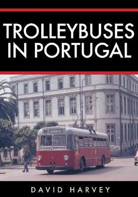 Trolleybuses in Portugal Harvey David