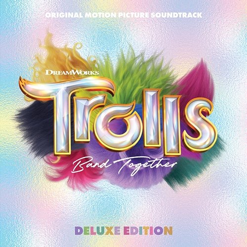 TROLLS Band Together (Original Motion Picture Soundtrack) [Deluxe Edition] Various Artists