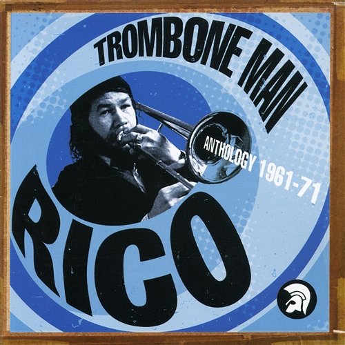 Trombone Man - Rico: Anthology 1961-71 Various Artists