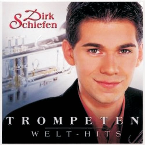 Trompeten Welt-Hits Dirk Schiefen