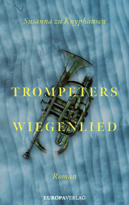 Trompeters Wiegenlied Europa Verlag München