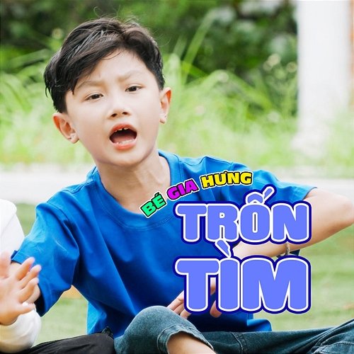 Trốn Tìm Bé Gia Hưng