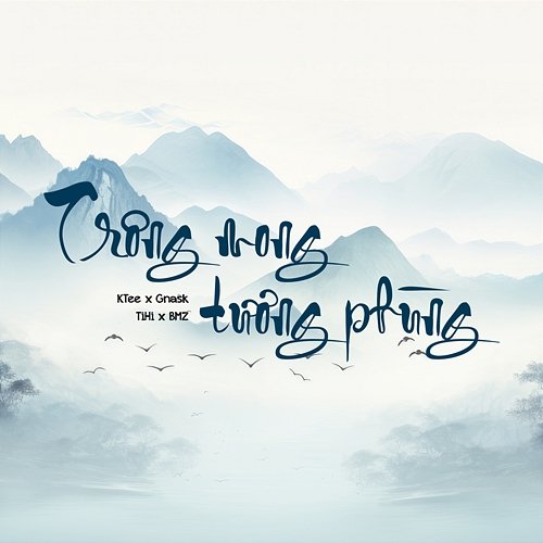 Trông Mong Tương Phùng KTee, Gnask, TiHi & BMZ