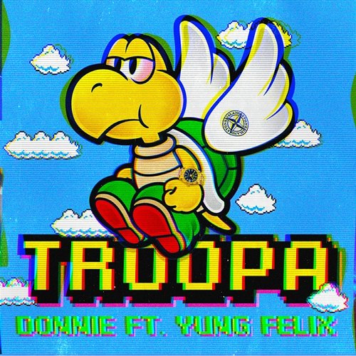 Troopa Donnie feat. Yung Felix