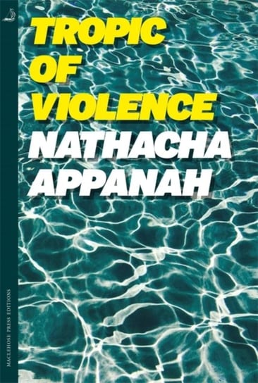 Tropic of Violence Appanah Nathacha