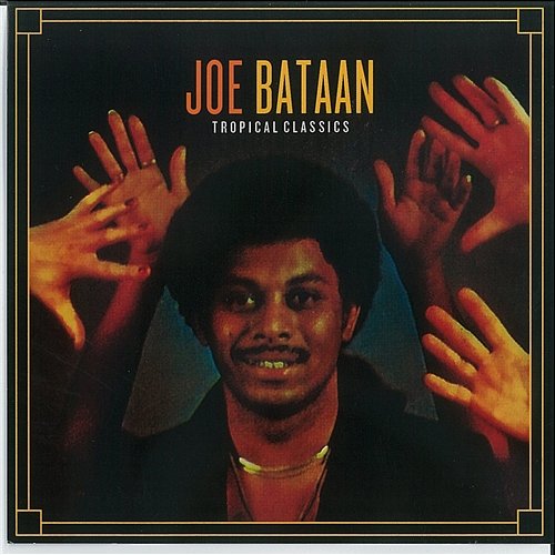 Tropical Classics: Joe Bataan Joe Bataan