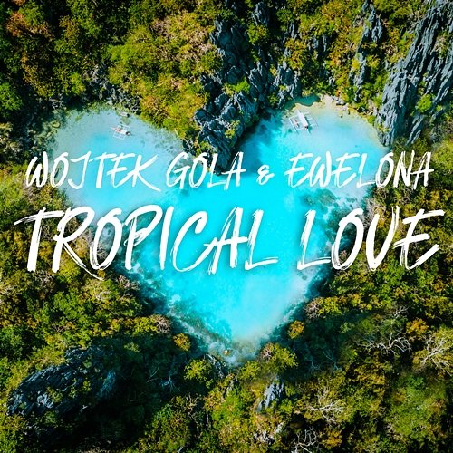 Tropical Love Wojtek Gola & Ewel0na