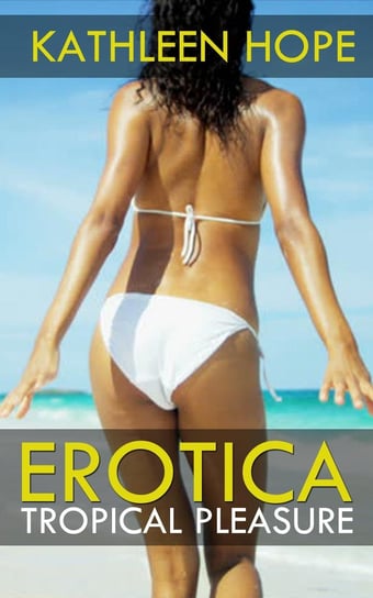 Tropical Pleasure - ebook epub Kathleen Hope