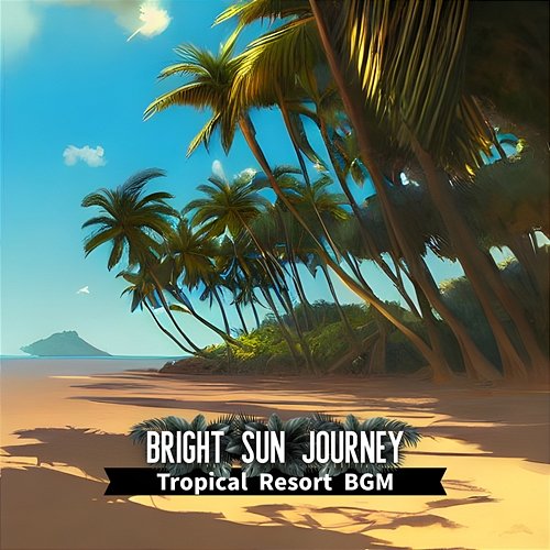 Tropical Resort Bgm Bright Sun Journey