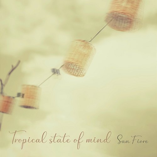 Tropical state of mind San Fiore