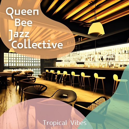 Tropical Vibes Queen Bee Jazz Collective