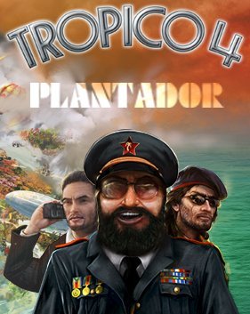Tropico 4: Plantador Haemimont Games