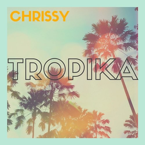 Tropika Chrissy