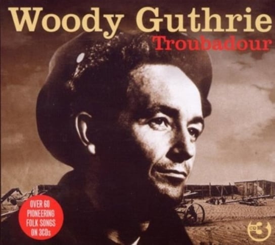 Troubadour: 68 Pioneering Folk Songs Guthrie Woody