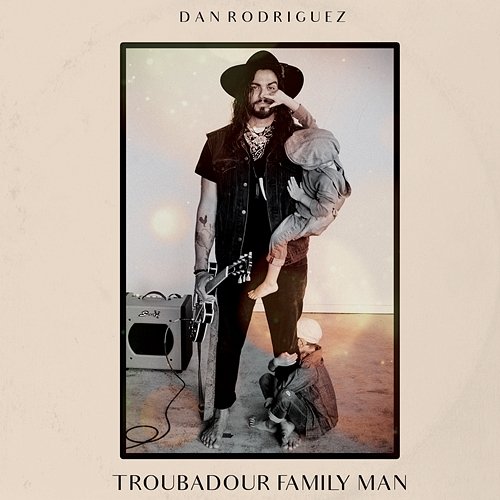 Troubadour Family Man Dan Rodriguez