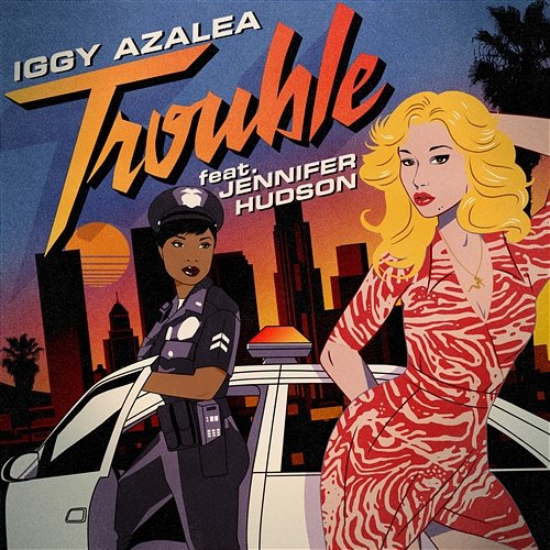 Trouble Iggy Azalea feat. Jennifer Hudson