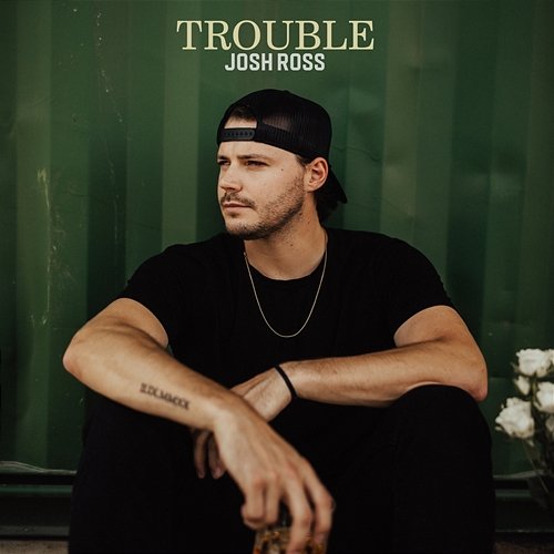 Trouble Josh Ross