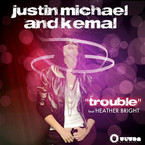 Trouble Justin Michael & Kemal feat. Heather Bright