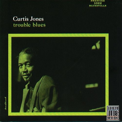 Trouble Blues Curtis Jones