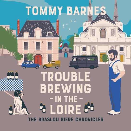 Trouble Brewing in the Loire Tommy Barnes