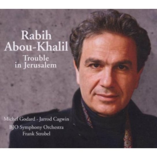 Trouble In Jerusalem Abou-Khalil Rabih, The German Youth Orchestra