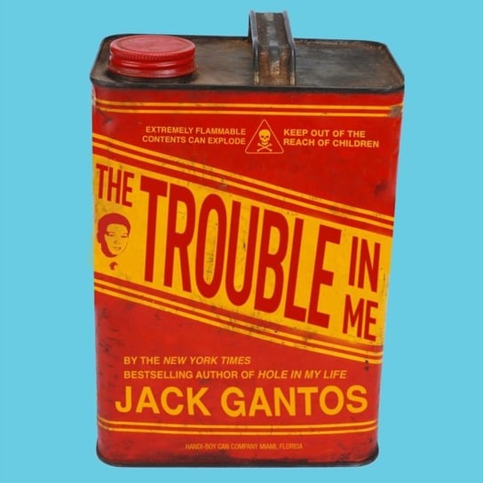 Trouble in Me Gantos Jack