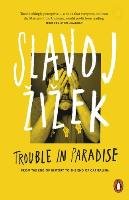 Trouble in Paradise Zizek Slavoj