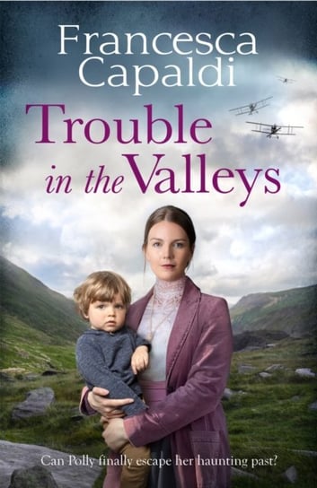 Trouble in the Valleys: A compelling wartime saga that will warm your heart Francesca Capaldi