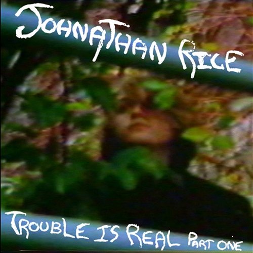 Trouble Is Real - Part 1 Johnathan Rice