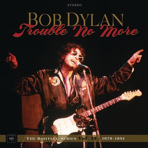 Trouble No More: The Bootleg Series, Vol. 13 / 1979-1981 Bob Dylan