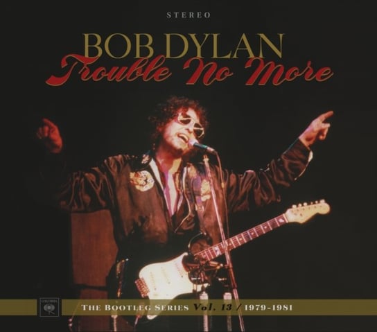 Trouble No More: The Bootleg Series. Volume 13 / 1979-1981 Dylan Bob