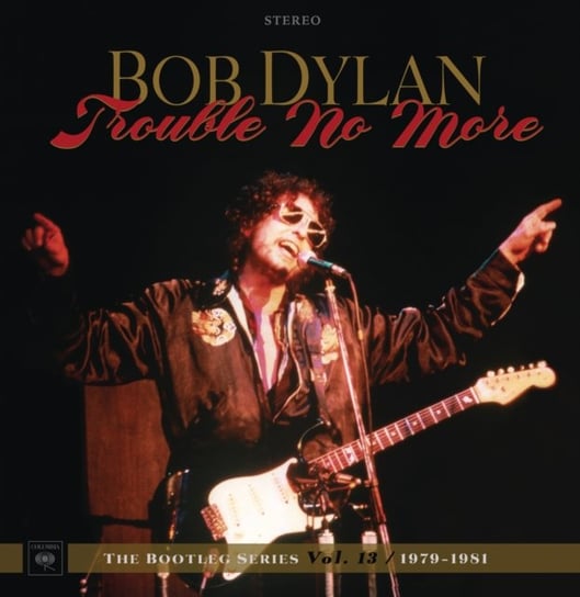 Trouble No More: The Bootleg Series. Volume 13 / 1979-1981 (Deluxe Edition) Dylan Bob