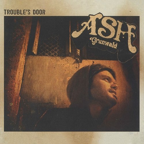 Trouble's Door Ash Grunwald