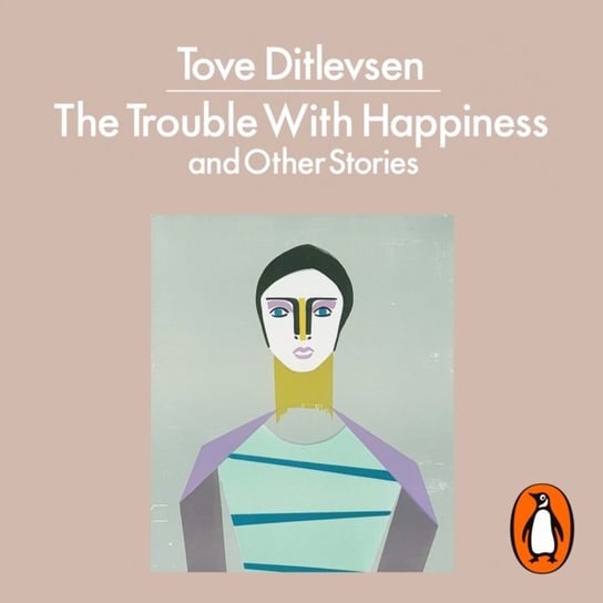 Trouble with Happiness Ditlevsen Tove