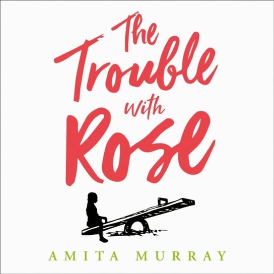 Trouble with Rose Murray Amita