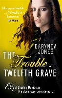 Trouble With Twelfth Grave Jones Darynda