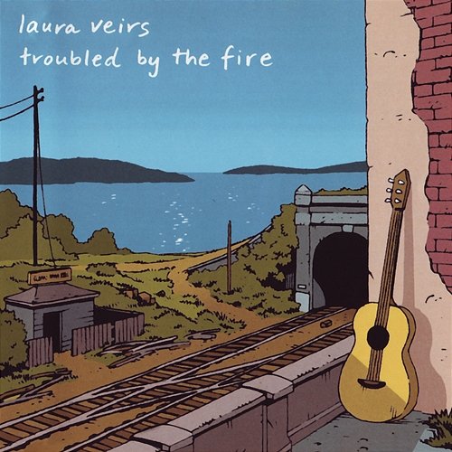 Troubled By The Fire Laura Veirs