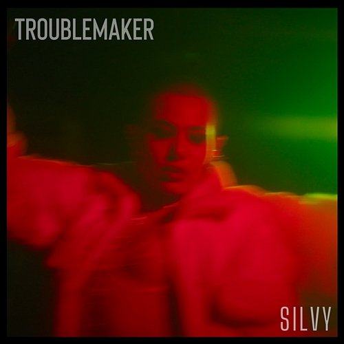 Troublemaker Silvy