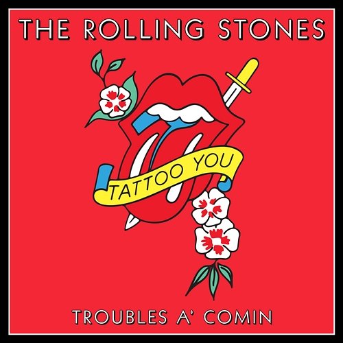 Troubles A’ Comin The Rolling Stones